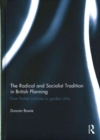 The Radical and Socialist Tradition in British Planning : From Puritan colonies to garden cities - Book