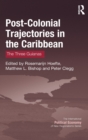 Post-Colonial Trajectories in the Caribbean : The Three Guianas - Book