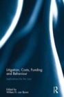 Litigation, Costs, Funding and Behaviour : Implications for the Law - Book