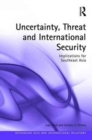 Uncertainty, Threat, and International Security : Implications for Southeast Asia - Book