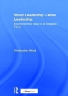 Smart Leadership – Wise Leadership : Environments of Value in an Emerging Future - Book