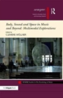 Body, Sound and Space in Music and Beyond: Multimodal Explorations - Book