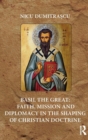 Basil the Great: Faith, Mission and Diplomacy in the Shaping of Christian Doctrine - Book