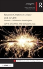 Research-Creation in Music and the Arts : Towards a Collaborative Interdiscipline - Book