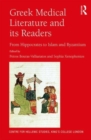 Greek Medical Literature and its Readers : From Hippocrates to Islam and Byzantium - Book