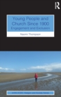 Young People and Church Since 1900 : Engagement and Exclusion - Book