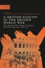 A British Fascist in the Second World War : The Italian War Diary of James Strachey Barnes, 1943-45 - Book