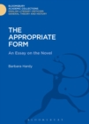 The Appropriate Form : An Essay on the Novel - Book