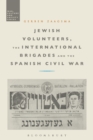 Jewish Volunteers, the International Brigades and the Spanish Civil War - eBook