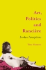 Art, Politics and Ranciere : Broken Perceptions - eBook