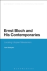 Ernst Bloch and His Contemporaries : Locating Utopian Messianism - eBook