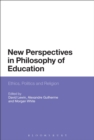 New Perspectives in Philosophy of Education : Ethics, Politics and Religion - eBook