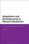 Adaptation and Developments in Western Buddhism : Socially Engaged Buddhism in the Uk - eBook
