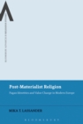Post-Materialist Religion : Pagan Identities and Value Change in Modern Europe - eBook