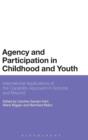 Agency and Participation in Childhood and Youth : International Applications of the Capability Approach in Schools and Beyond - Book