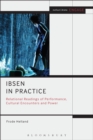 Ibsen in Practice : Relational Readings of Performance, Cultural Encounters and Power - eBook
