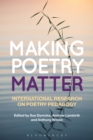 Making Poetry Matter : International Research on Poetry Pedagogy - Book