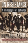 On Resistance : A Philosophy of Defiance - eBook