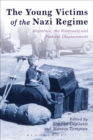 The Young Victims of the Nazi Regime : Migration, the Holocaust and Postwar Displacement - eBook