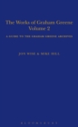 The Works of Graham Greene, Volume 2 : A Guide to the Graham Greene Archives - eBook