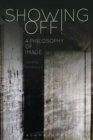 Showing Off! : A Philosophy of Image - eBook