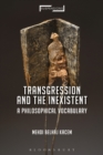 Transgression and the Inexistent : A Philosophical Vocabulary - Book