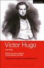 Victor Hugo: Four Plays : Marion De Lorme; Hernani; Lucretia Borgia; Ruy Blas - eBook