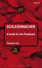 Schleiermacher: A Guide for the Perplexed - eBook