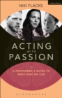 Acting with Passion : A Performer's Guide to Emotions on Cue - eBook