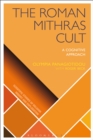 The Roman Mithras Cult : A Cognitive Approach - eBook