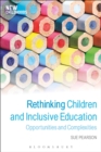 Rethinking Children and Inclusive Education : Opportunities and Complexities - eBook
