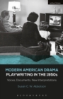 Modern American Drama: Playwriting in the 1950s : Voices, Documents, New Interpretations - Book