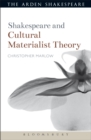 Shakespeare and Cultural Materialist Theory - eBook
