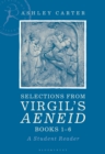 Selections from Virgil's Aeneid Books 1-6 : A Student Reader - Book