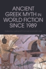 Ancient Greek Myth in World Fiction since 1989 - Book
