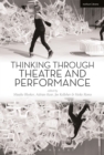 Thinking Through Theatre and Performance - eBook