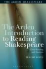 The Arden Introduction to Reading Shakespeare : Close Reading and Analysis - Book