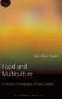 Food and Multiculture : A Sensory Ethnography of East London - Book