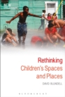 Rethinking Children's Spaces and Places - eBook