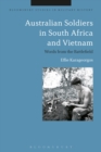 Australian Soldiers in South Africa and Vietnam : Words from the Battlefield - eBook