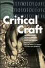 Critical Craft : Technology, Globalization, and Capitalism - Book