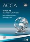 ACCA F6 Taxation FA2013 : Practice and Revision Kit - Book