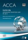 ACCA P6 Advanced Taxation FA2013 : Practice and Revision Kit - Book