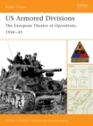 US Armored Divisions : The European Theater of Operations, 1944–45 - eBook