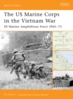 The US Marine Corps in the Vietnam War : III Marine Amphibious Force 1965 75 - eBook