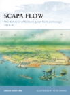 Scapa Flow : The Defences of Britain’s Great Fleet Anchorage 1914–45 - eBook