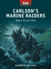 Carlson’s Marine Raiders : Makin Island 1942 - eBook