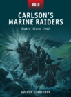Carlson s Marine Raiders : Makin Island 1942 - eBook