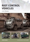 Riot Control Vehicles : 1945–Present - eBook