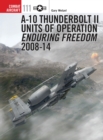 A-10 Thunderbolt II Units of Operation Enduring Freedom 2008-14 - Book